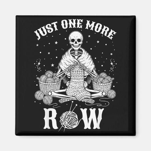 Just One More Row Crochet Skeleton Crocheting Knit マグネット (正面)
