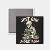 Just One More Row Crochet Skeleton Crocheting Knit マグネット (正面/裏面)