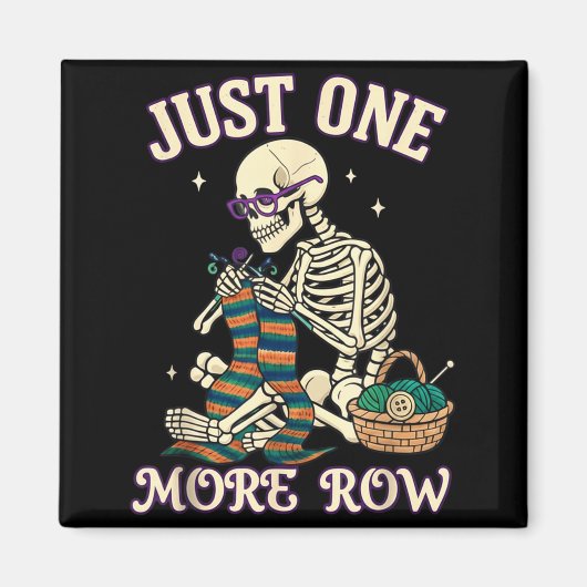 Just One More Row Crochet Skeleton Crocheting Knit マグネット (正面)