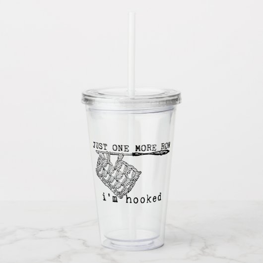 Just One More Row I'm Hooked Crochet Hook and Yarn アクリルタンブラー (正面)