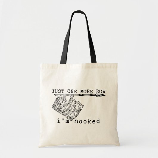 Just One More Row I'm Hooked Crochet Hook and Yarn トートバッグ (正面)