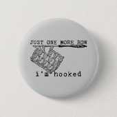 Just One More Row I'm Hooked Crochet Hook and Yarn 缶バッジ (正面)