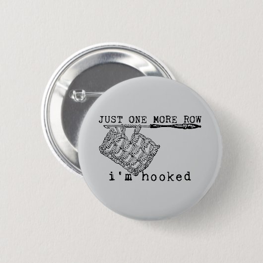 Just One More Row I'm Hooked Crochet Hook and Yarn 缶バッジ (正面&裏面)