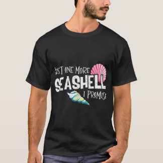 Just One More Seashell I Promiseビーチコンチコール Tシャツ