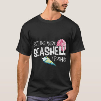 Just One More Seashell I Promiseビーチコンチコール Tシャツ