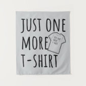 Just One More T-Shirt Collector Fun タペストリー (正面)