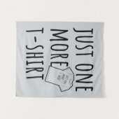 Just One More T-Shirt Collector Fun タペストリー (正面(横))