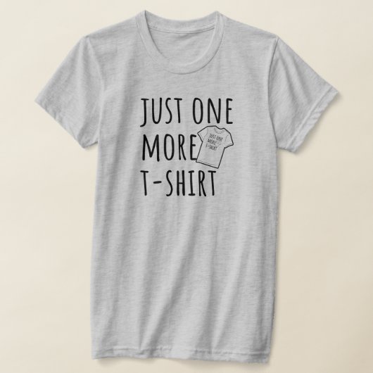 Just One More T-Shirt Collector Fun Tシャツ (レイダウン)