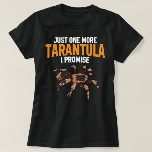 Just One More Tarantula I Promise おもしろい Spider Lov Tシャツ (デザイン正面)