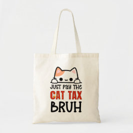 JUST PAY THE CAT TAX BRUH ユーモア トートバッグ