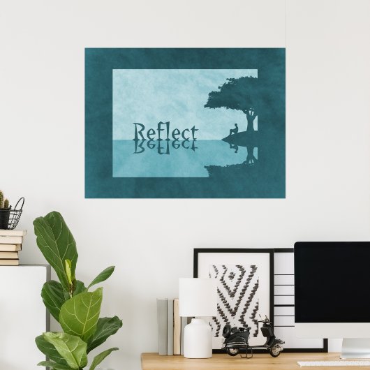 Just Reflectプリント ポスター (ホームオフィス)