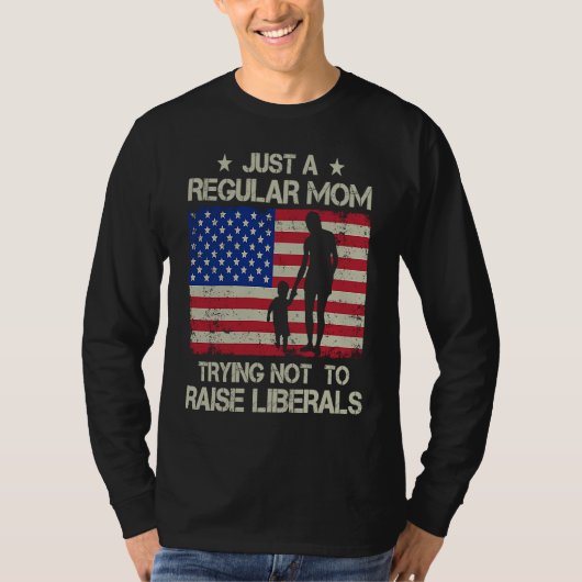 Just Regular Mom Trying Not To Raise Liberals Amer Tシャツ (正面)