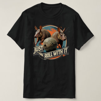 Just Roll With It Tシャツ