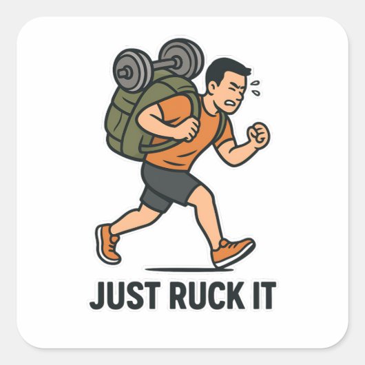 Just Ruck It Funny Sticker – Fitness & Rucking Mot スクエアシール (正面)