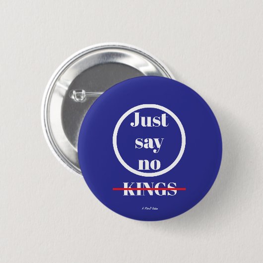 Just Say No Kings - A MisterP Button 缶バッジ (正面&裏面)