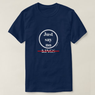 Just Say No Kings - A MisterP Shirt Tシャツ
