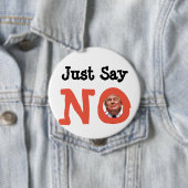 Just Say No, President Buttonのアンチトランプ 缶バッジ (インサイチュ)