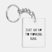 Just Say No to Morning Runs キーホルダー (正面左)