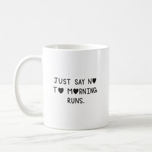 Just Say No to Morning Runs コーヒーマグカップ (左)