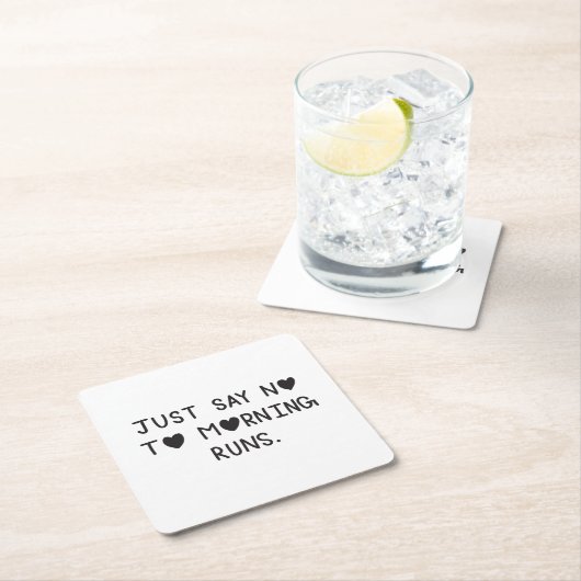 Just Say No to Morning Runs スクエアペーパーコースター (インサイチュ)