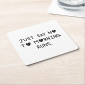 Just Say No to Morning Runs スクエアペーパーコースター (アングル)