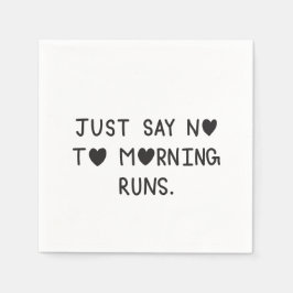 Just Say No to Morning Runs スタンダードカクテルナプキン