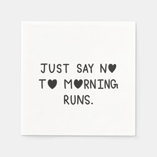 Just Say No to Morning Runs スタンダードカクテルナプキン (正面)