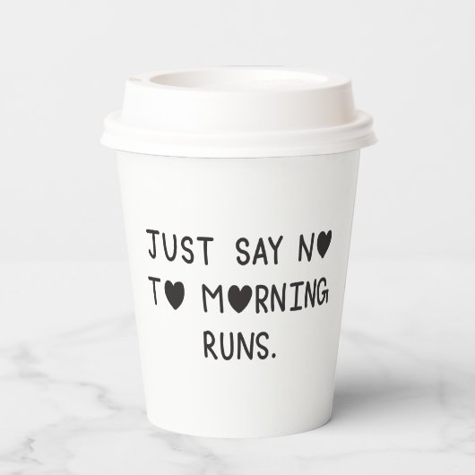 Just Say No to Morning Runs 紙コップ (裏面)