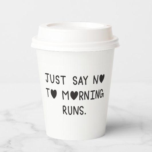 Just Say No to Morning Runs 紙コップ (正面)