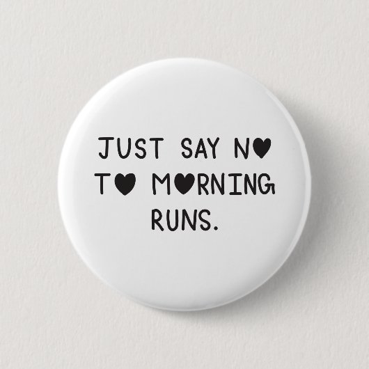 Just Say No to Morning Runs 缶バッジ (正面)