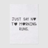 Just Say No to Morning Runs 薄葉紙 (正面)