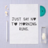 Just Say No to Morning Runs 薄葉紙 (クラフト)