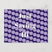 "Just Saying Hi" Postcard ポストカード (正面)