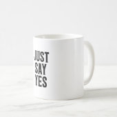 Just SayYes コーヒーマグカップ (正面右)