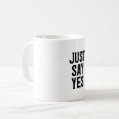 Just SayYes コーヒーマグカップ (正面左)