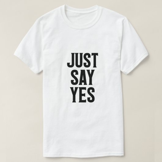 Just SayYes Tシャツ (デザイン正面)