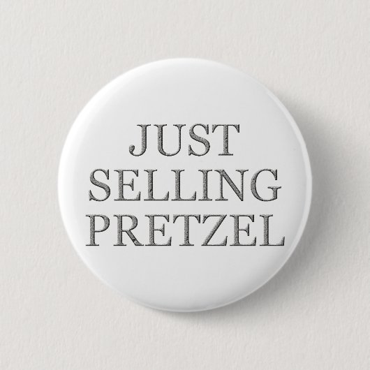 Just Selling Pretzel – 特別リクエスト 缶バッジ (正面)
