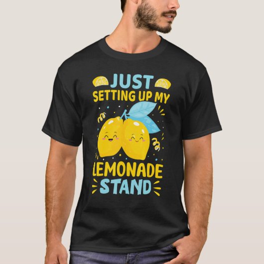 Just Setting Up My Lemonade Stand Tシャツ (正面)