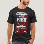 Just Shut Up And Fish Tシャツ (正面)
