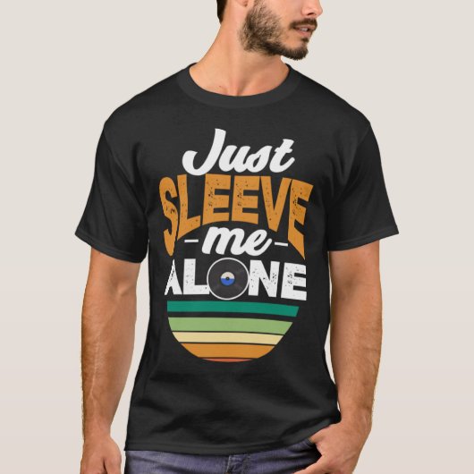 Just Sleeve Me Alone   Record Collector Vinyl Tシャツ (正面)