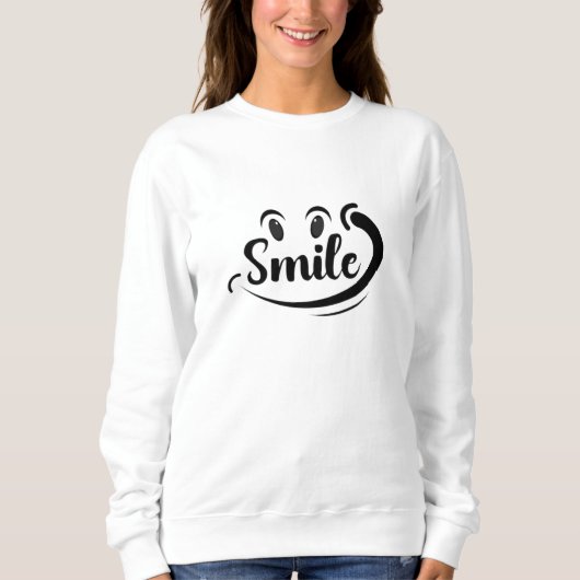 Just Smile Keep Smiling Smile More Stay Smiling A  スウェットシャツ (正面)