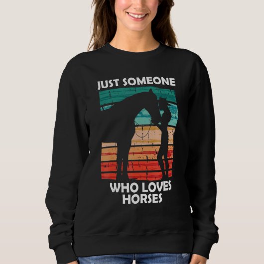 Just someone who loves horses 2 スウェットシャツ (正面)
