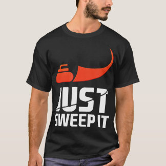 Just Sweep It! Funny Curling Gift  Tシャツ