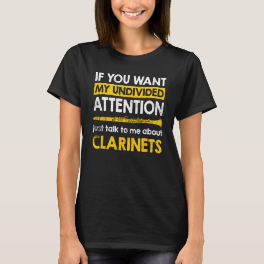 Just Talk To Me About Clarinets Tシャツ (正面)