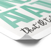 Just the Next Right Thing 11"x14"アートプリントII ポスター (角)