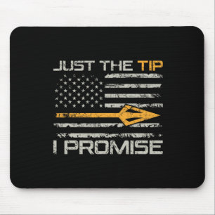 Just The Tip I Promise - おもしろい Bow Hunter Archery マウスパッド