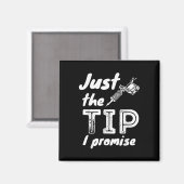 Just The Tip I Promise - おもしろい Tattoo Artist &amp; マグネット (正面/裏面)