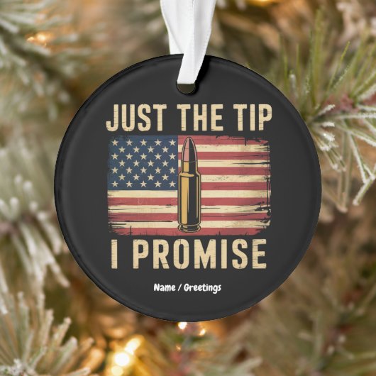 Just The Tip I Promise ジョーク ガンオーナー アメリカ国旗  オーナメント (ツリー)