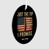 Just The Tip I Promise ジョーク ガンオーナー アメリカ国旗  オーナメント (正面)