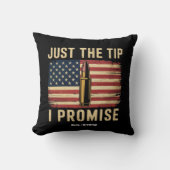 Just The Tip I Promise ジョーク ガンオーナー アメリカ国旗 クッション (正面)